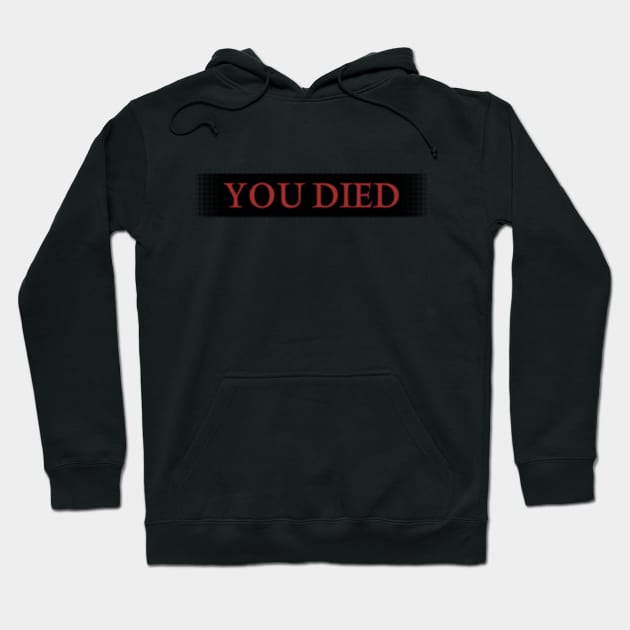 YOU DIED - shaded backing Hoodie by HtCRU